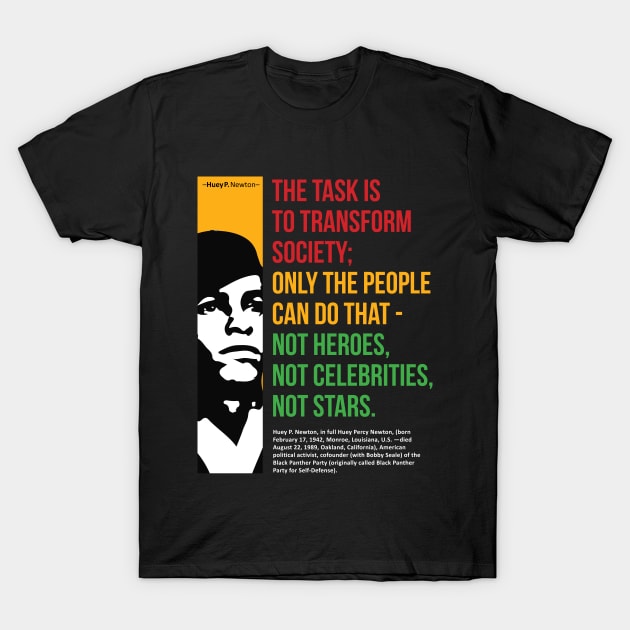 BlacK Panther Huey P. Newton Quote T-Shirt by ZUNAIRA